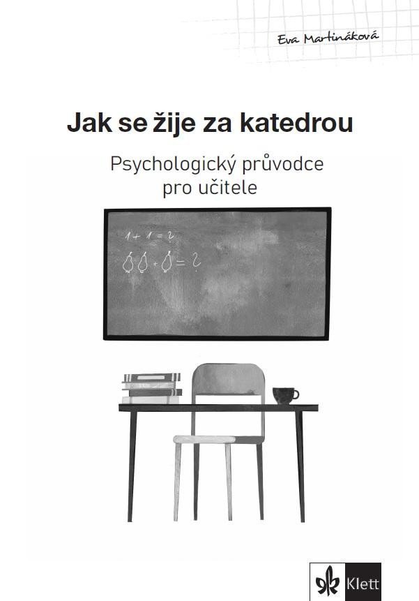 Levně Psychologický průvodce I. díl – Jak se žije za katedrou - Eva Martináková