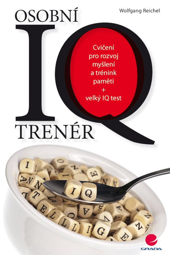 Levně Osobní IQ trenér - Cvičení pro rozvoj myšlení a trénink paměti + velký IQ test - Wolfgang Reichel