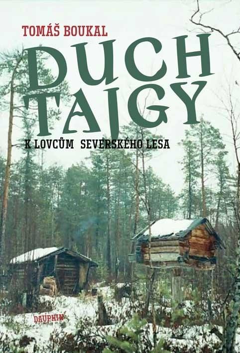 Levně Duch tajgy - K lovcům severského lesa - Tomáš Boukal