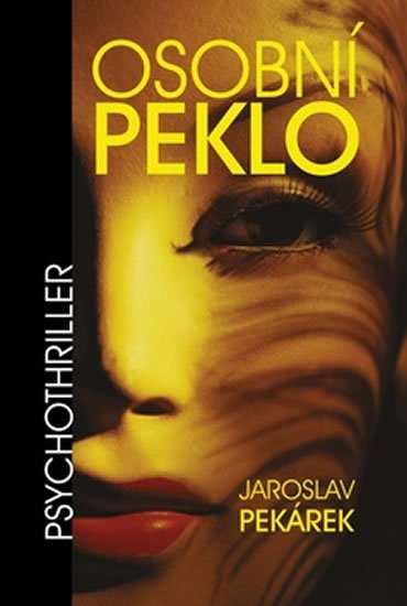 Levně Osobní peklo - Jaroslav Pekárek