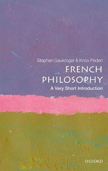 French Philosophy: A Very Short Introduction - Stephen Gaukroger