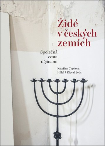 Židé v českých zemích - Společná cesta dějinami - Kateřina Čapková