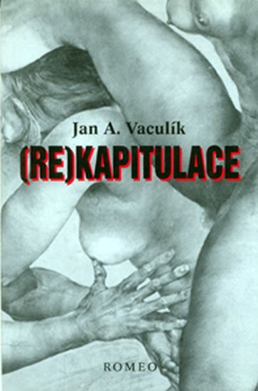 Re)kapitulace - Jan A. Vaculík