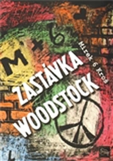 Levně Zastávka Woodstock - Mirek Kroš