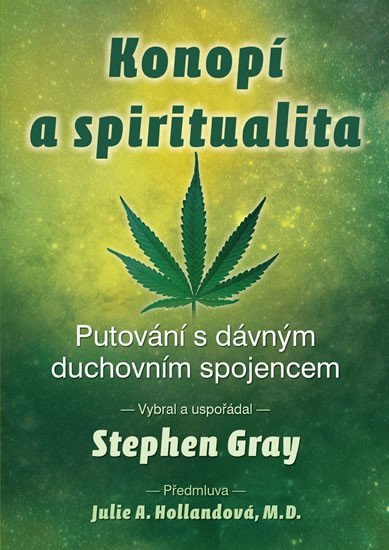 Levně Konopí a spiritualita - Putování s dávným duchovním spojencem - Stephen Gray