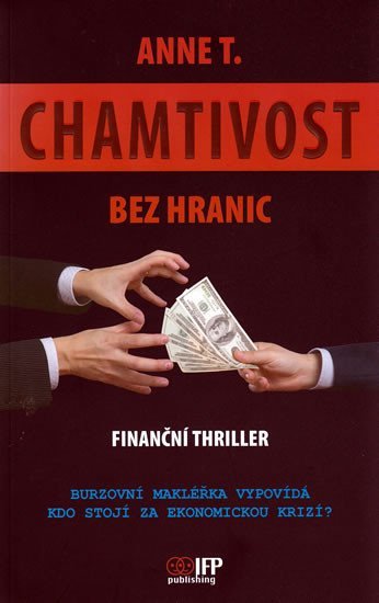 Levně Chamtivost bez hranic - Finanční thriller - Anne T.