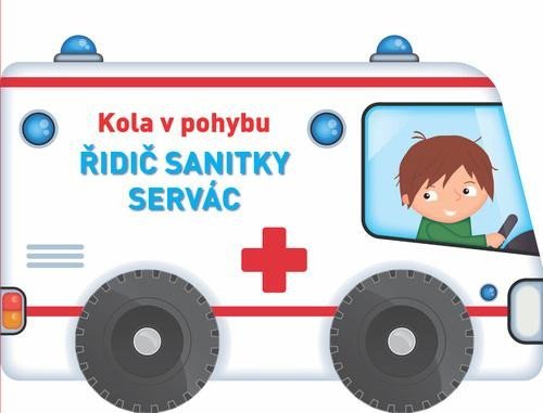 Levně Kola v pohybu Řidič sanitky Servác, 2. vydání