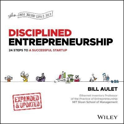 Levně Disciplined Entrepreneurship: 24 Steps to a Successful Startup, Expanded &amp; Updated - Bill Aulet