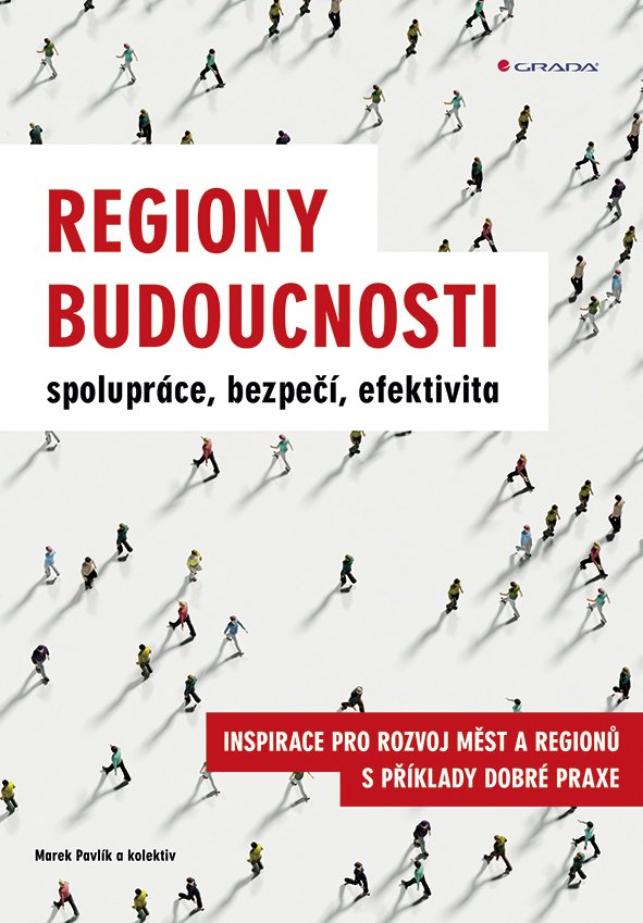 Levně Regiony budoucnosti - spolupráce, bezpečí, efektivita - Marek Pavlík