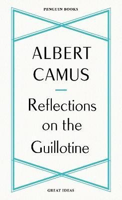 Levně Reflections on the Guillotine - Albert Camus