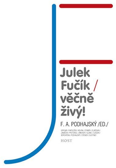 Levně Julek Fučík – věčně živý! - F. A. Podhajský