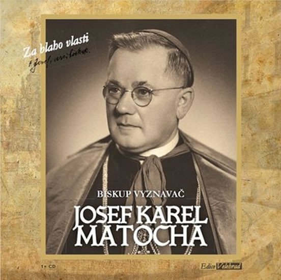 Biskup vyznavač - CD (Čte Hana Maciuchová) - Josef Karel Matocha