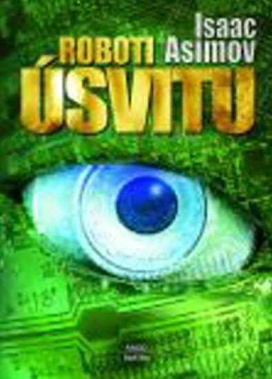 Levně Roboti úsvitu - Isaac Asimov