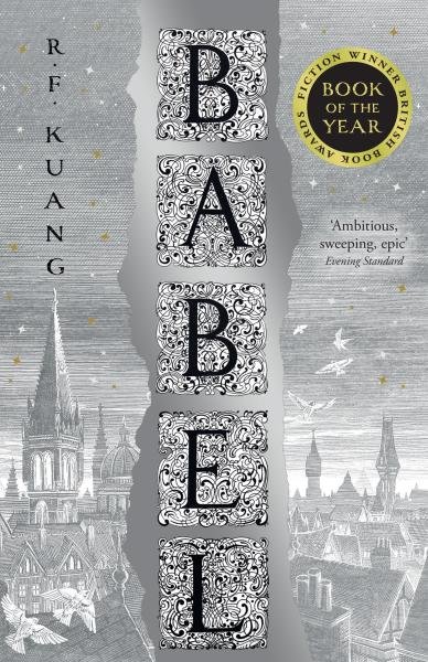 Levně Babel: Or the Necessity of Violence: An Arcane History of the Oxford Translators´ Revolution - Rebecca F. Kuang