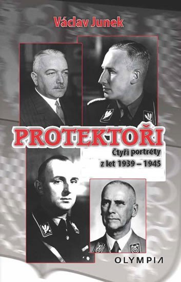 Levně Protektoři - Čtyři portréty z let 1939-1945 - Václav Junek
