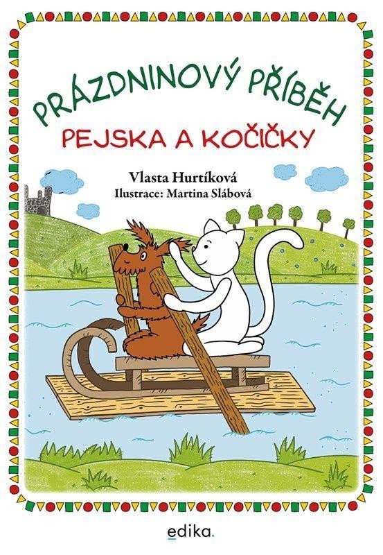 Levně Prázdninový příběh pejska a kočičky - Vlasta Hurtíková