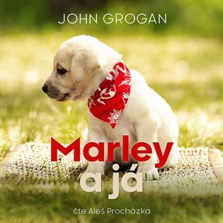 Levně Marley a já - CDmp3 (Čte Aleš Procházka) - John Grogan