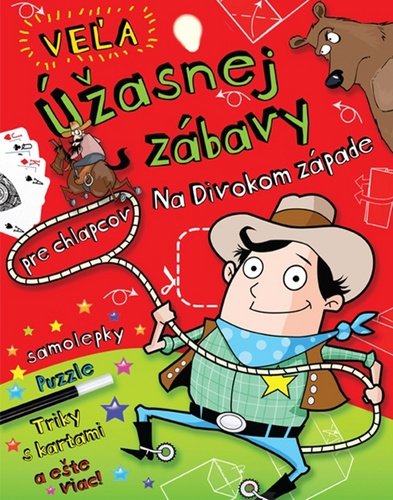 Levně Veľa úžasnej zábavy Na divokom západe