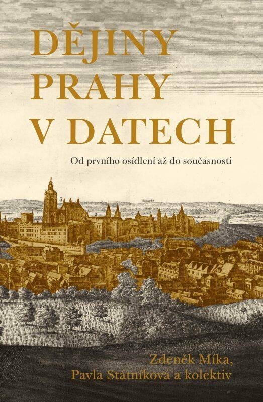 Dějiny Prahy v datech - Pavla Státníková; Zdeněk Míka