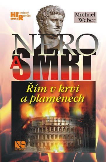 Nero a smrt - Řím v krvi a plamenech - Michael Weber