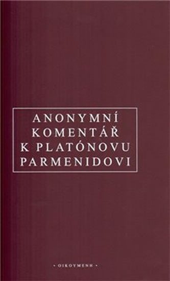 Levně Anonymní komentář k Platónovu „Parmenidovi“ - Anonym