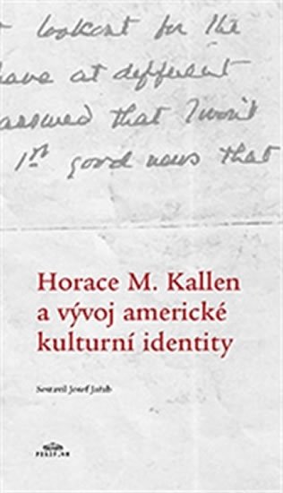 Levně Horace M. Kallen a vývoj americké kulturní identity - Randolph S. Bourne