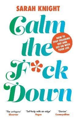 Levně Calm the F**k Down, 1. vydání - Sarah Knight