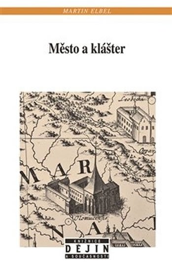 Levně Město a klášter - Martin Elbel