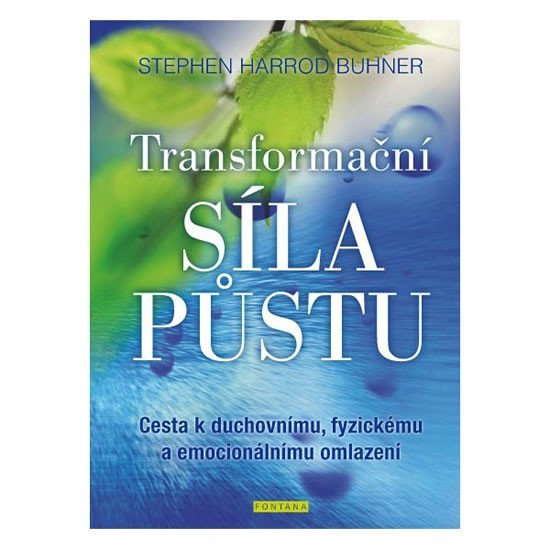 Levně Transformační síla půstu - Cesta k duchovnímu, fyzickému a emocionálnímu omlazení - Stephen Harrod Buhner