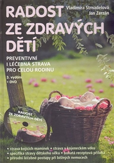 Levně Radost ze zdravých dětí - Preventivní i léčebná strava pro celou rodinu + DVD - Vladimíra Strnadelová; Jan Zerzán