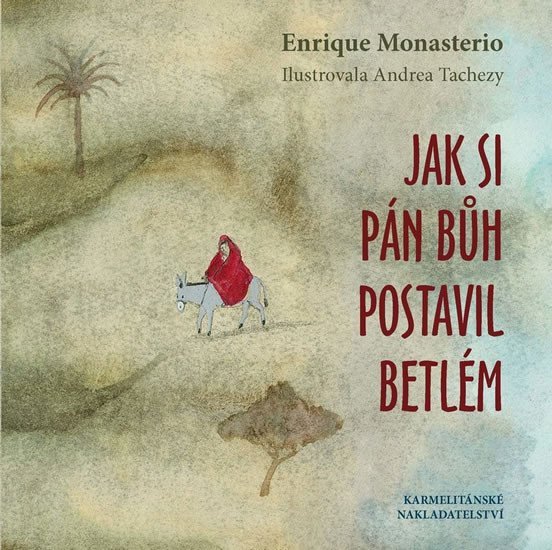 Jak si Pán Bůh postavil betlém - Enrique Monasterio