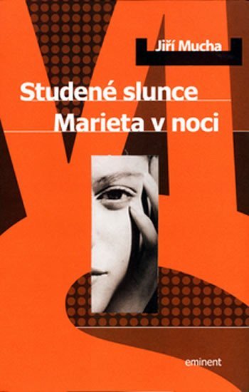 Levně Studené slunce, Marieta v noci - Jiří Mucha