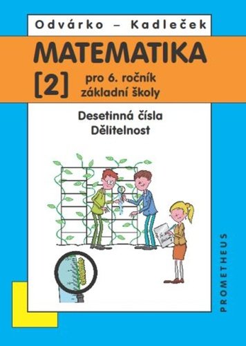 Levně Matematika pro 6. roč. ZŠ - 2.díl (Desetinná čísla, Dělitelnost) - 4. vydání - Oldřich Odvárko