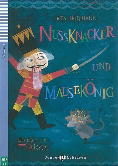 Levně Junge Eli Lektüren 2/A2: Nussknacker und Mausekönig + Downloadable Multimedia - Ernst Theodor Amadeus Hoffmann