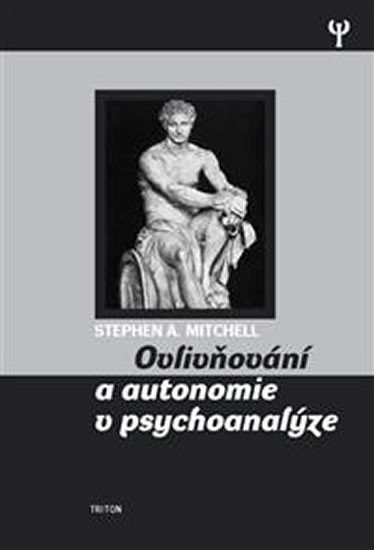 Ovlivňování a autonomie v psychoanalýze - Stephen A. Mitchell