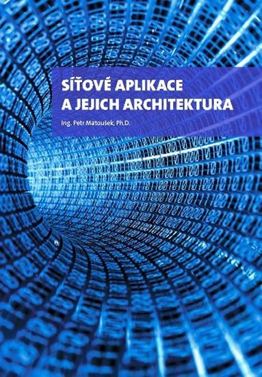 Levně Síťové aplikace a jejich architektura - Matoušek