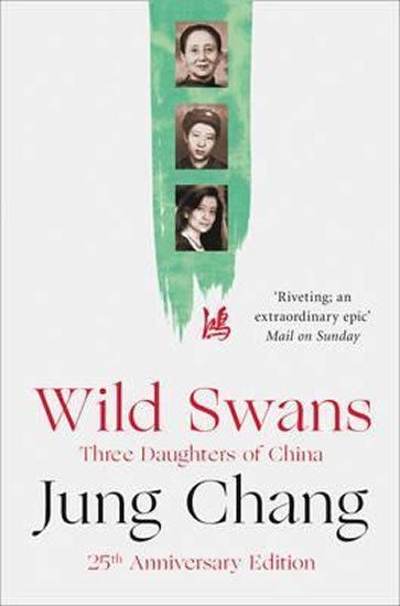 Levně Wild Swans - Three Daughters of China - Jung Changová