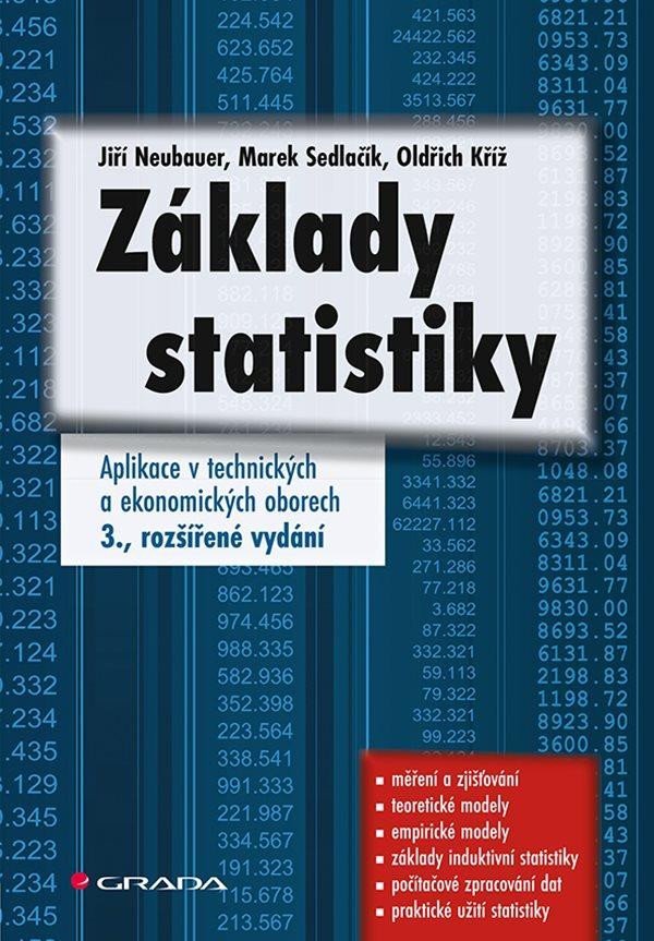 Základy statistiky - Aplikace v technických a ekonomických oborech, 3. vydání - Jiří Neubauer