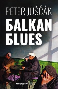 Levně Balkan blues - Peter Juščák