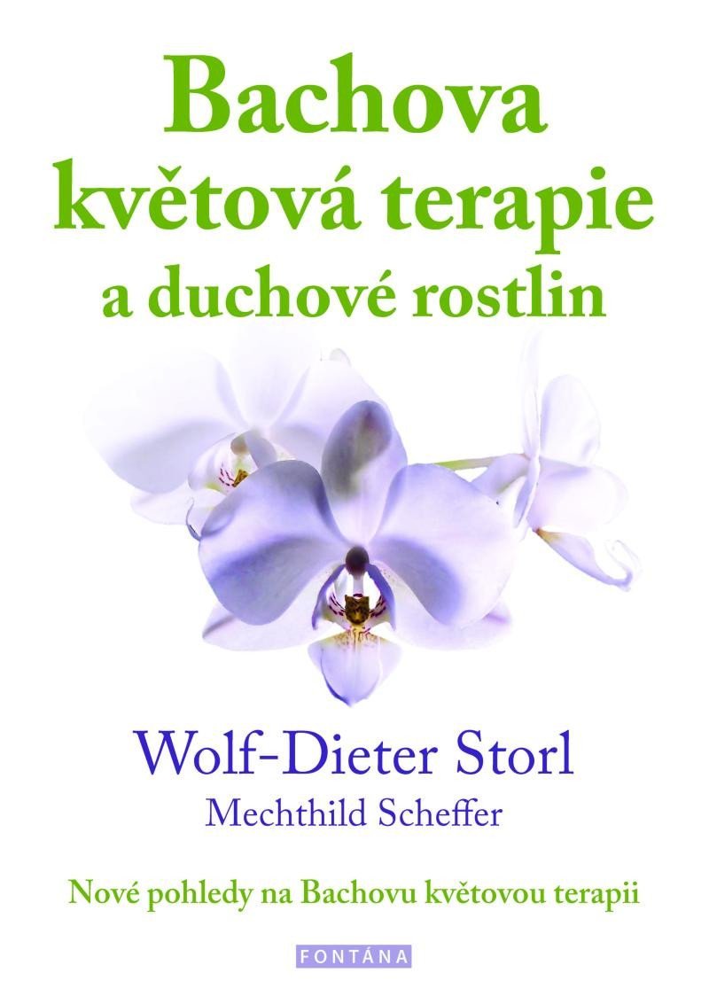 Levně Bachova květová terapie a duchové rostlin - Nové pohledy na Bachovu květovou terapii - Wolf-Dieter Storl