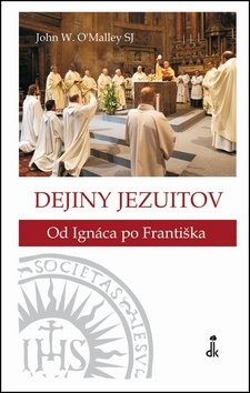 Levně Dejiny jezuitov - John W. O'Malley