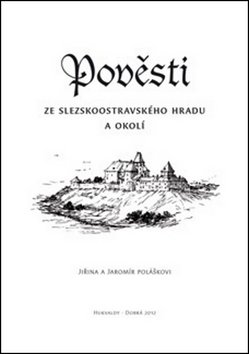 Levně Pověsti ze slezskoostravského hradu a okolí - Jaromír Polášek; Jiřina Polášková
