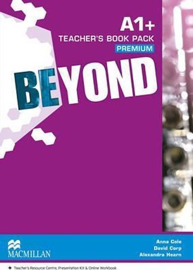 Levně Beyond A1+: Teacher´s Book Premium Pack - Anna Cole