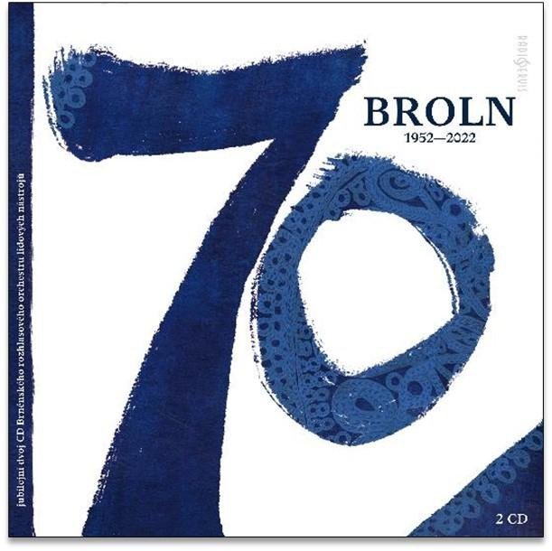 Levně BROLN 70 (1952-2022) - 2 CD - rozhlasový orchestr lidových ná Brněnský