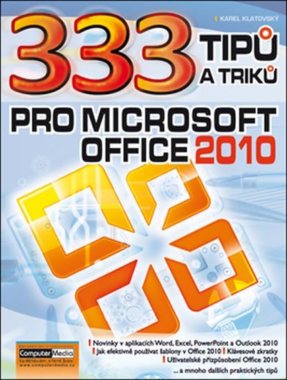 Levně 333 tipu a triku pro MS Office 2010 - Karel Klatovský