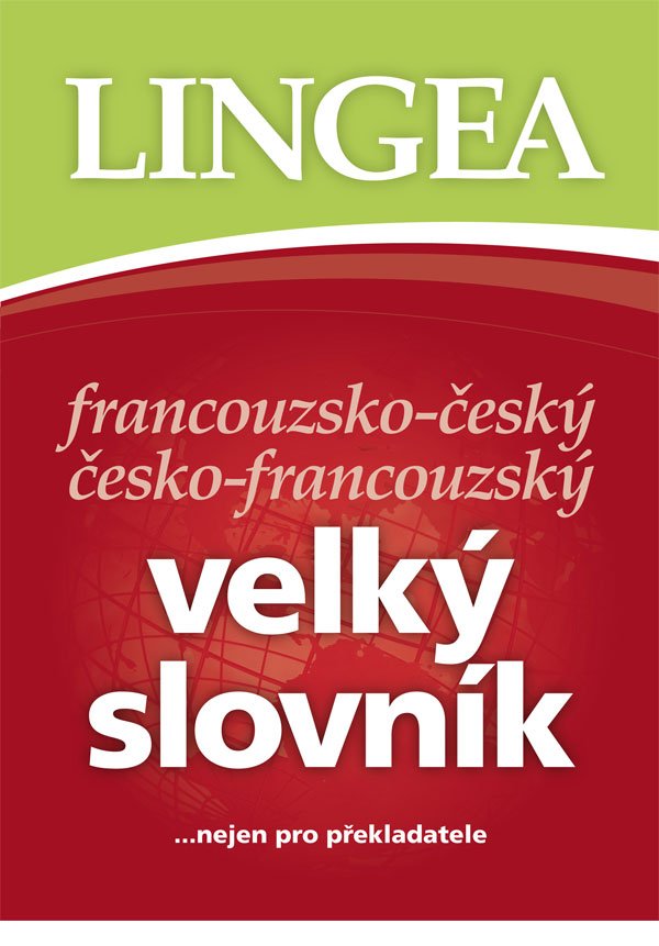 Levně Francouzsko-český, česko-francouzský velký slovník.....nejen pro překladatele - autorů kolektiv