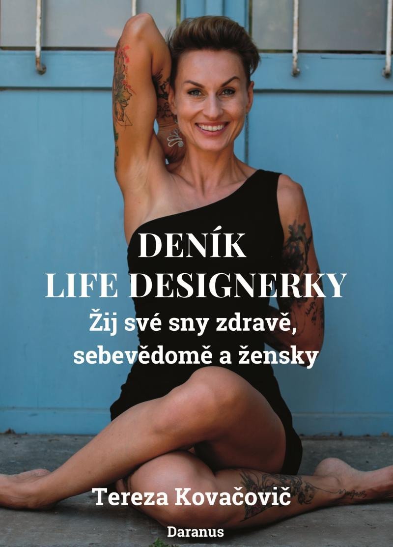 Levně Deník Life Designerky - Žij své sny zdravě, sebevědomě a žensky - Tereza Kovačovič