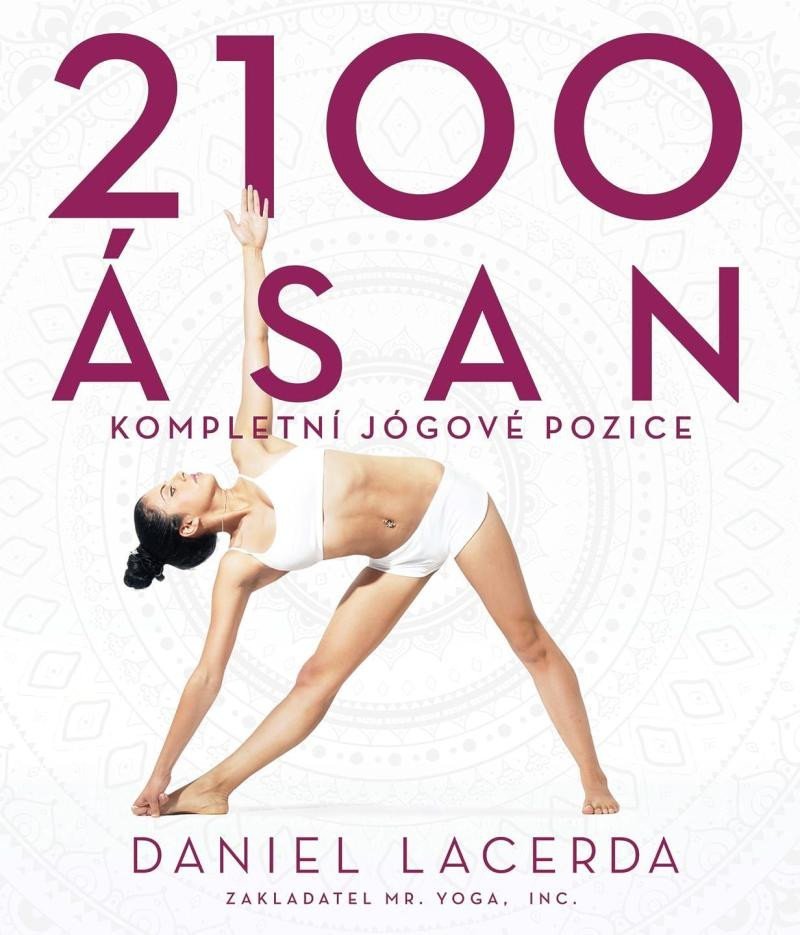 Levně 2100 ásan - Kompletní jógové pozice - Daniel Lacerda