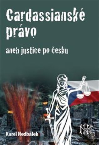Levně Cardassianské právo aneb justice po česku - Karel Nedbálek