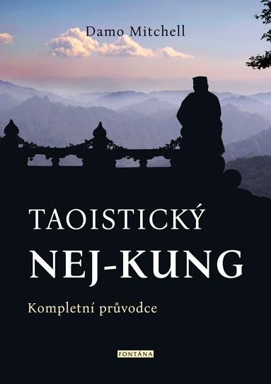 Levně Taoistický NEJ-KUNG - Kompletní průvodce - Damo Mitchell